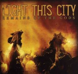 Light This City : Remains of the Gods